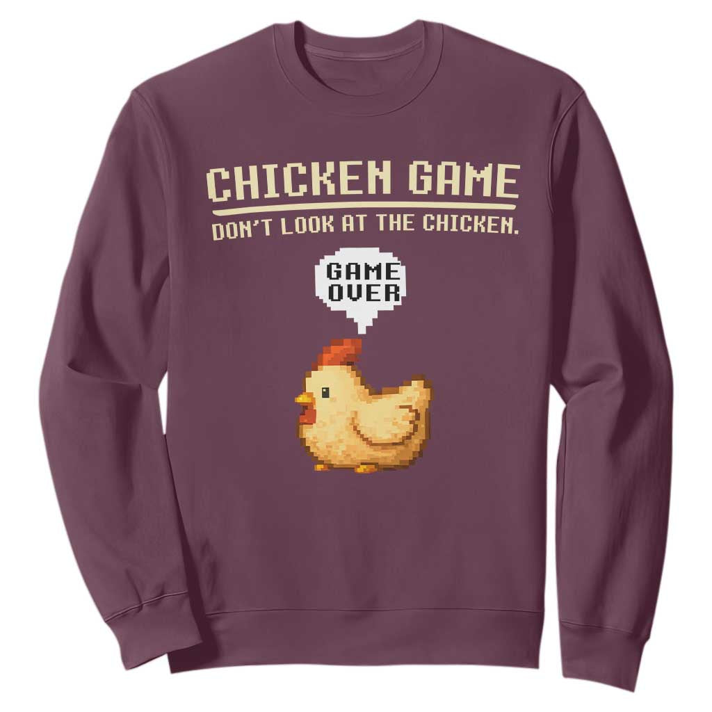 Funny Chicken Sweatshirt Game Dont Look At The Chicken TS10 Maroon Print Your Wear