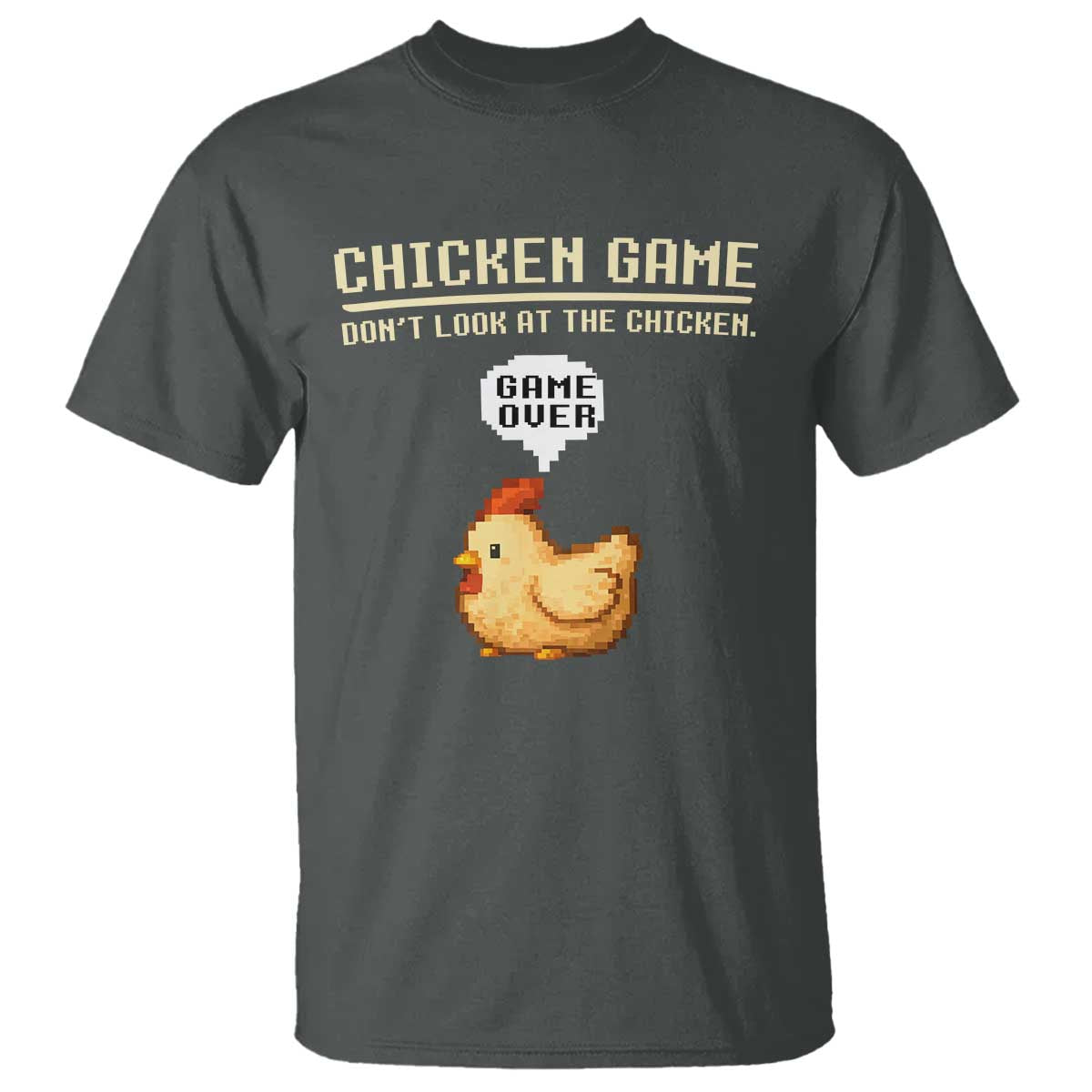Funny Chicken T Shirt Game Dont Look At The Chicken TS10 Dark Heather Print Your Wear