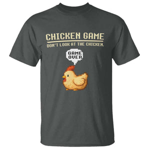 Funny Chicken T Shirt Game Dont Look At The Chicken TS10 Dark Heather Print Your Wear