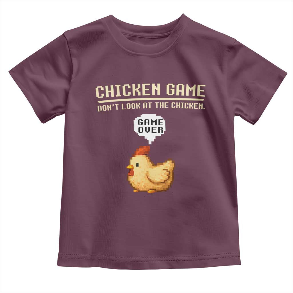 Funny Chicken Toddler T Shirt Game Dont Look At The Chicken TS10 Maroon Print Your Wear