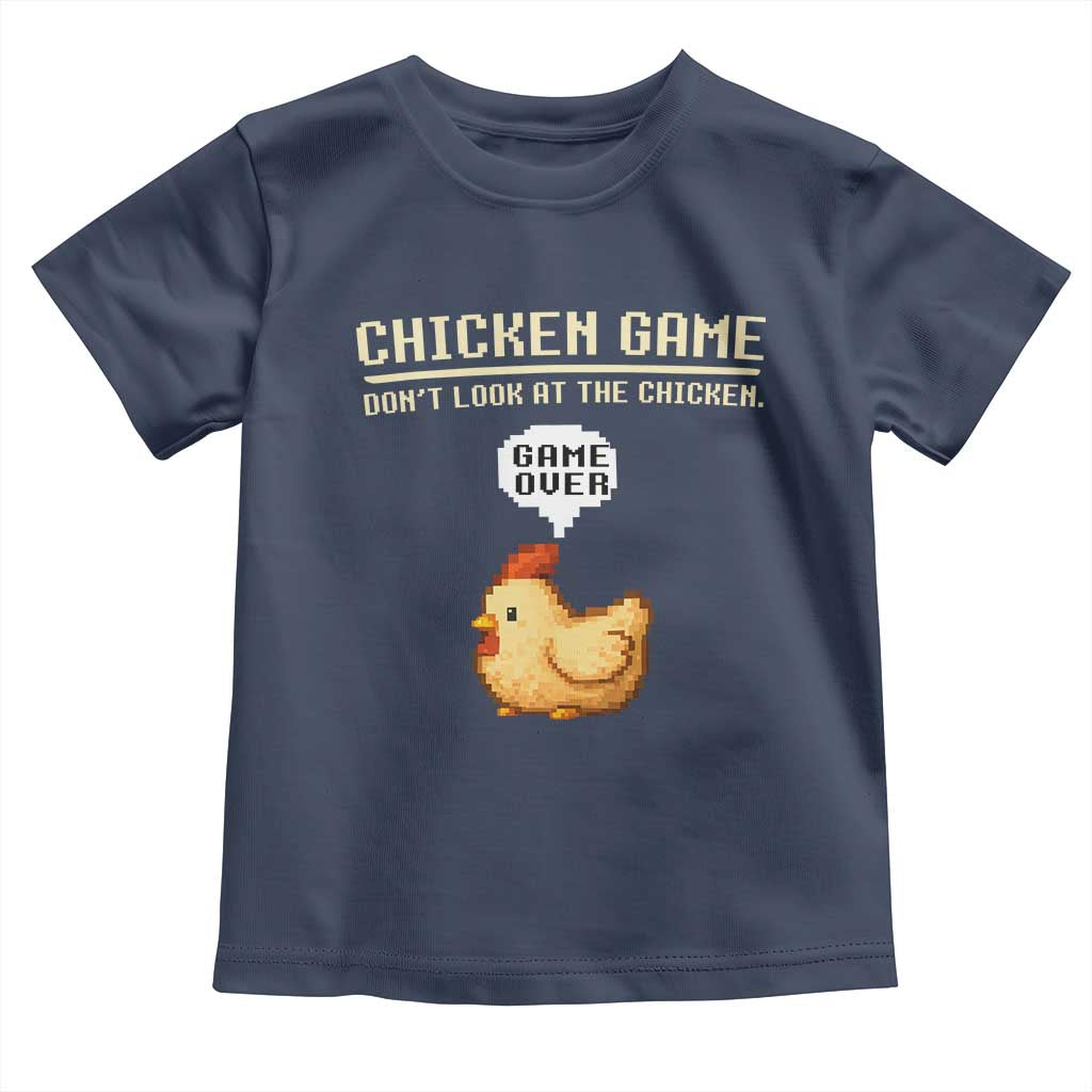 Funny Chicken Toddler T Shirt Game Dont Look At The Chicken TS10 Navy Print Your Wear