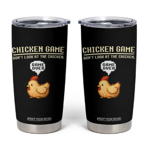 Funny Chicken Tumbler Cup Game Dont Look At The Chicken TS10 Black Print Your Wear
