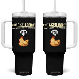 Funny Chicken Tumbler With Handle Game Dont Look At The Chicken TS10 One Size: 40 oz Black Print Your Wear