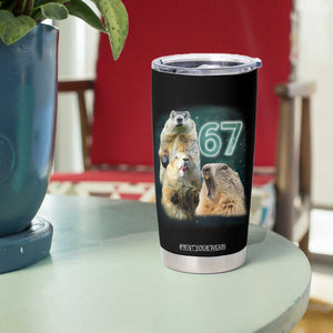 67 Meme Groundhog Tumbler Cup Howling At The Moon Funny Six Seven Meme Ground Hog Day TS10 Print Your Wear