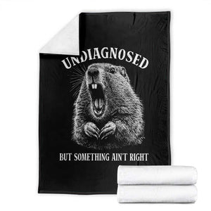 Funny Groundhog Meme Undiagnosed But Something Aint Right Throw Blanket TS10 Black Print Your Wear