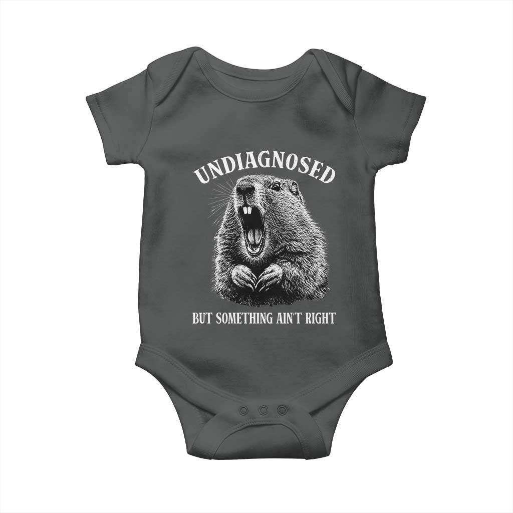 Funny Groundhog Meme Undiagnosed But Something Aint Right Baby Onesie TS10 Dark Heather Print Your Wear