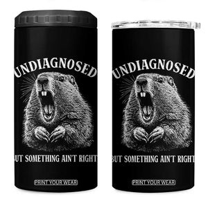 Funny Groundhog Meme Undiagnosed But Something Aint Right 4 in 1 Can Cooler Tumbler TS10 One Size: 16 oz Black Print Your Wear