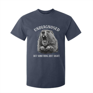 Funny Groundhog Meme Undiagnosed But Something Aint Right T Shirt For Kid TS10 Navy Print Your Wear