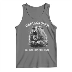 Funny Groundhog Meme Undiagnosed But Something Aint Right Tank Top TS10 Black Heather Print Your Wear