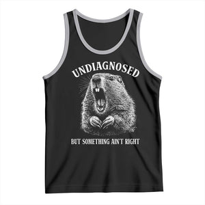 Funny Groundhog Meme Undiagnosed But Something Aint Right Tank Top TS10 Black Athletic Heather Print Your Wear