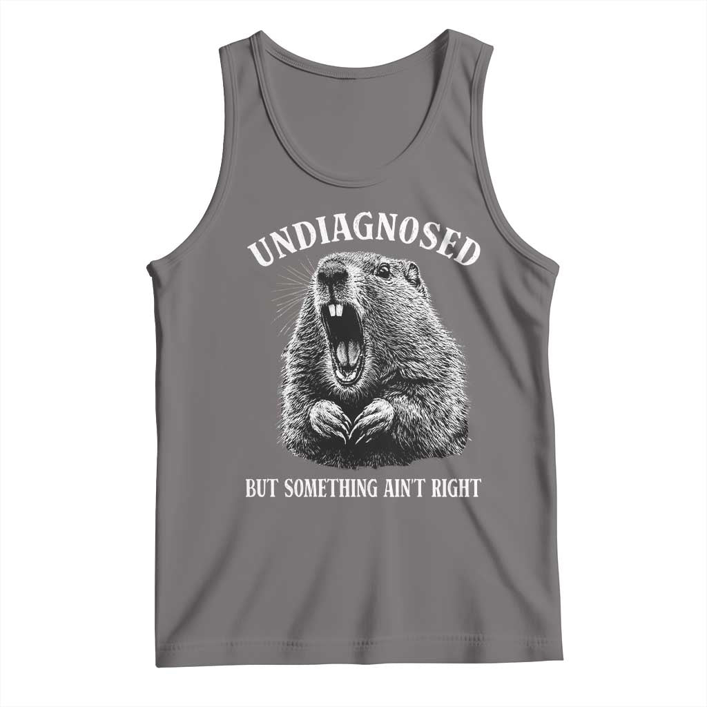 Funny Groundhog Meme Undiagnosed But Something Aint Right Tank Top TS10 Deep Heather Print Your Wear