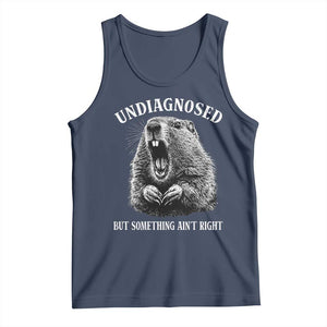 Funny Groundhog Meme Undiagnosed But Something Aint Right Tank Top TS10 Navy Print Your Wear
