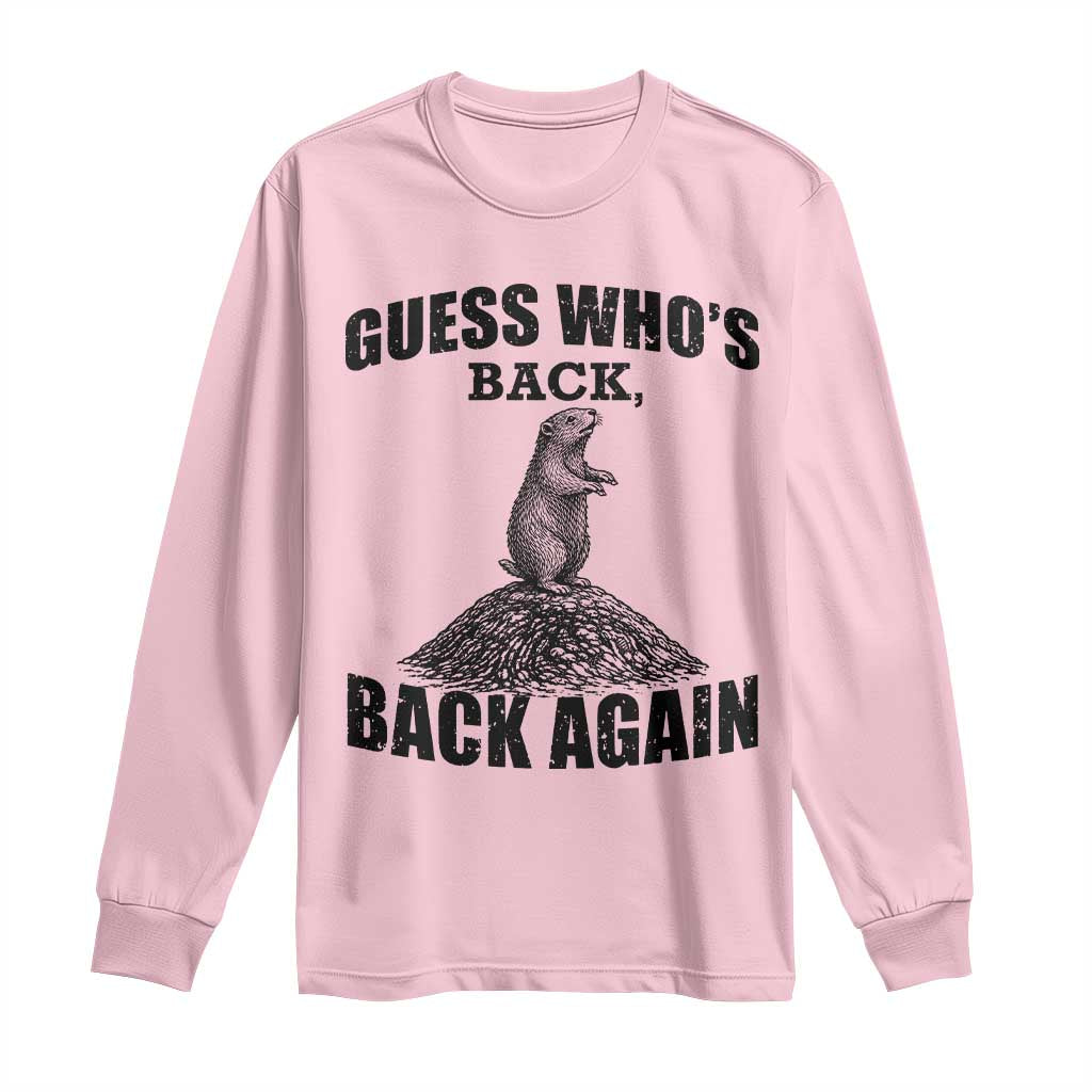 Funny Groundhog Day Long Sleeve Shirt Retro Guess Whos Back TS10 Light Pink Print Your Wear