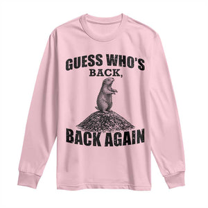 Funny Groundhog Day Long Sleeve Shirt Retro Guess Whos Back TS10 Light Pink Print Your Wear