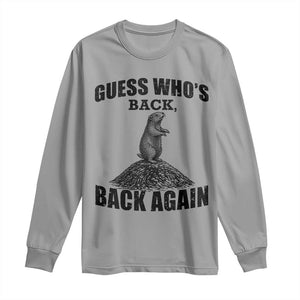 Funny Groundhog Day Long Sleeve Shirt Retro Guess Whos Back TS10 Sport Gray Print Your Wear