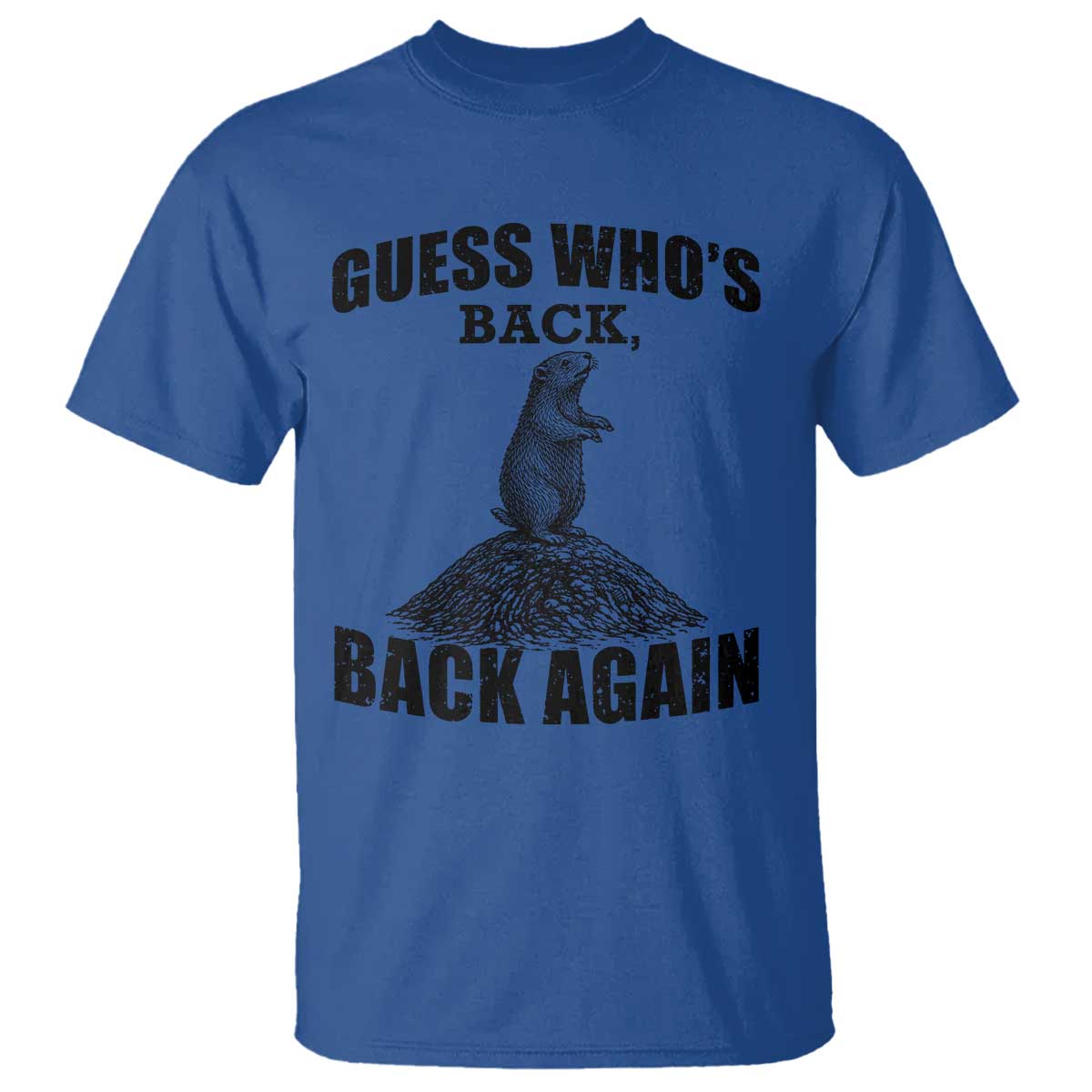 Funny Groundhog Day T Shirt Retro Guess Whos Back TS10 Royal Blue Print Your Wear