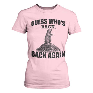 Funny Groundhog Day T Shirt For Women Retro Guess Whos Back TS10 Light Pink Print Your Wear