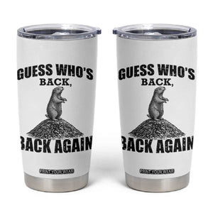 Funny Groundhog Day Tumbler Cup Retro Guess Whos Back TS10 White Print Your Wear
