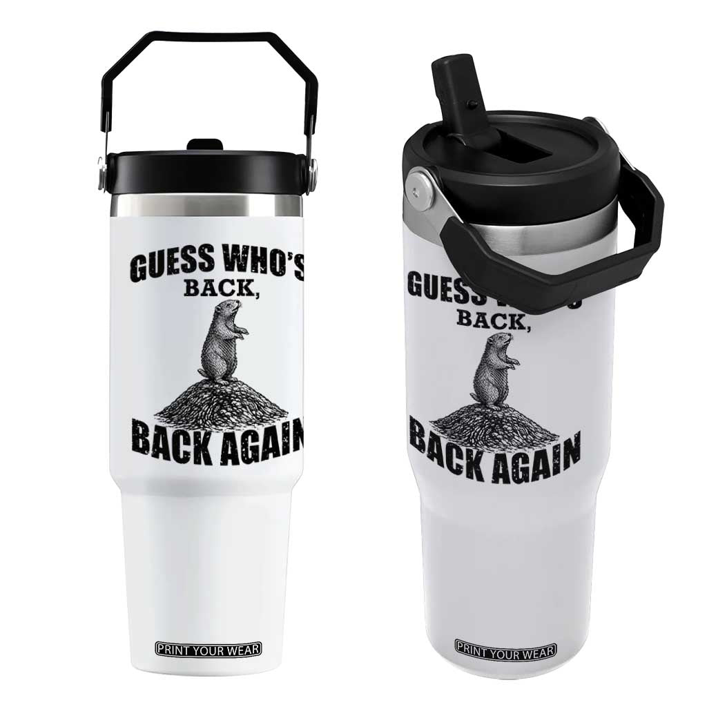 Funny Groundhog Day Flip Straw Tumbler Retro Guess Whos Back TS10 One Size: 30 oz White Print Your Wear