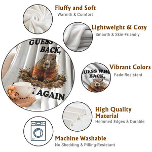 Groundhog Day Throw Blanket Funny Woodchuck Guess Whos Back TS10 Print Your Wear