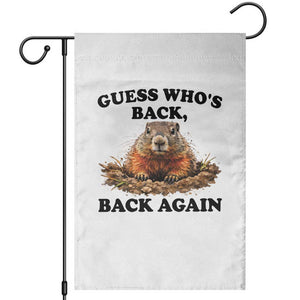 Groundhog Day Garden Flag Funny Woodchuck Guess Whos Back TS10 White Print Your Wear