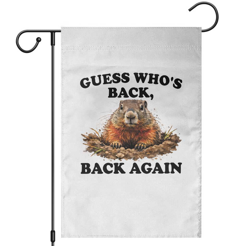 Groundhog Day Garden Flag Funny Woodchuck Guess Whos Back TS10 White Print Your Wear