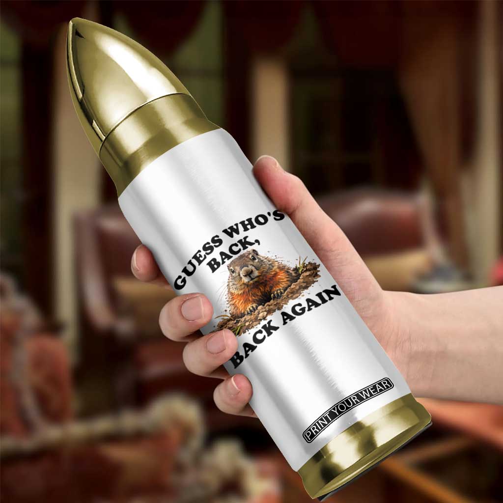 Groundhog Day Bullet Tumbler Funny Woodchuck Guess Whos Back TS10 Print Your Wear