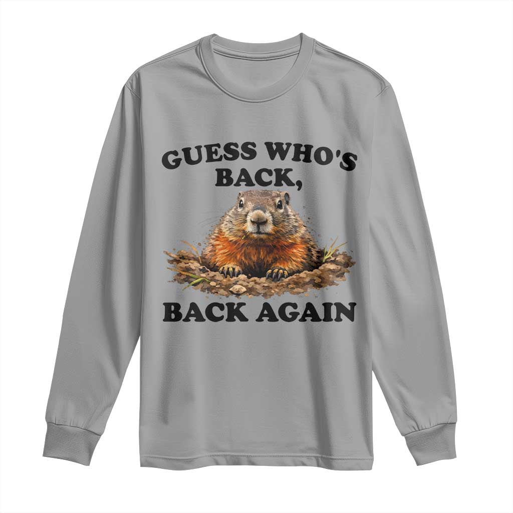 Groundhog Day Long Sleeve Shirt Funny Woodchuck Guess Whos Back TS10 Sport Gray Print Your Wear