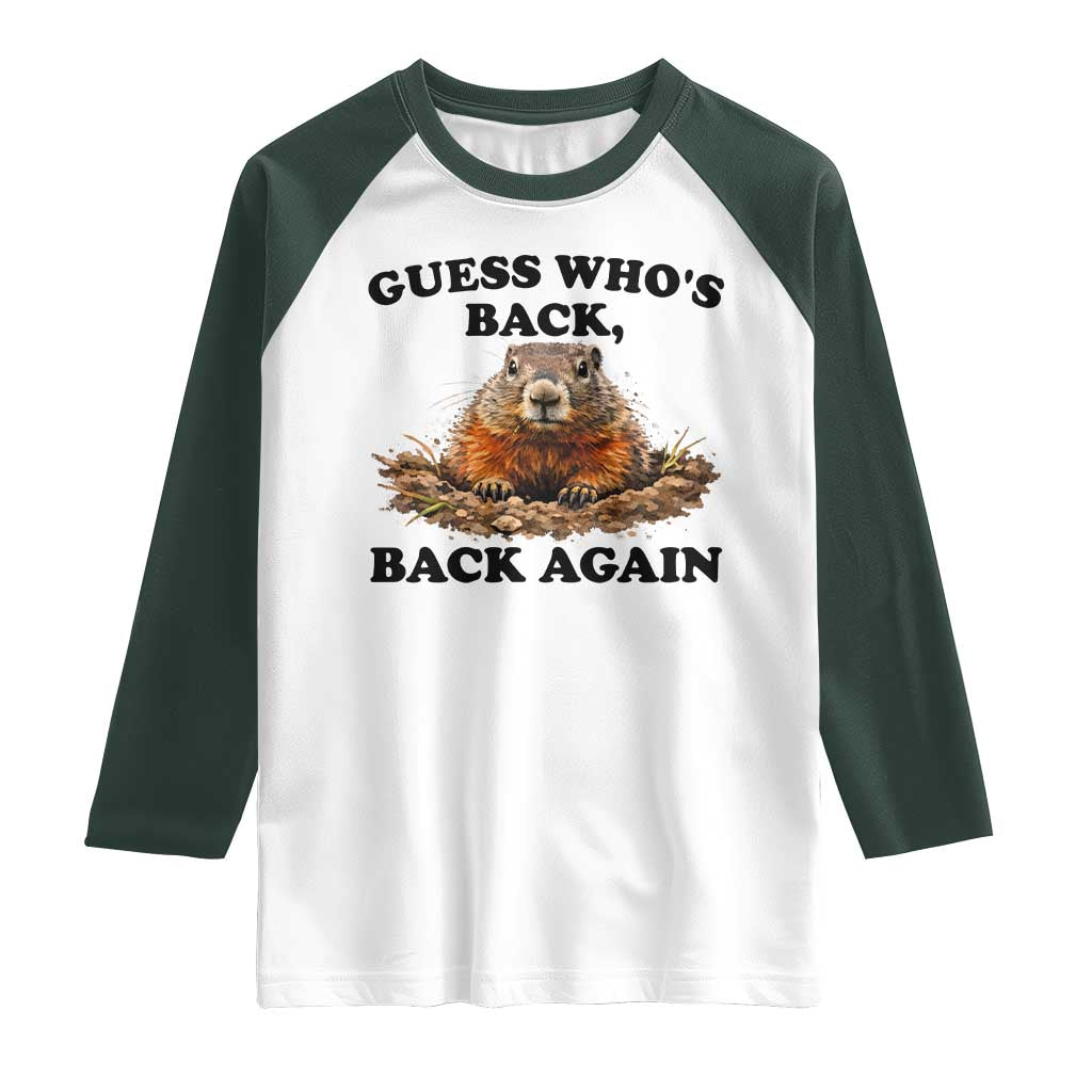Groundhog Day Raglan Shirt Funny Woodchuck Guess Whos Back TS10 White Dark Forest Green Print Your Wear