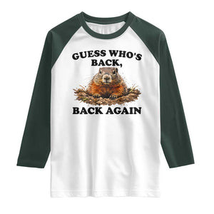 Groundhog Day Raglan Shirt Funny Woodchuck Guess Whos Back TS10 White Dark Forest Green Print Your Wear
