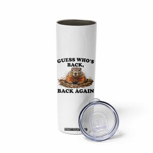 Groundhog Day Skinny Tumbler Funny Woodchuck Guess Whos Back TS10 Print Your Wear