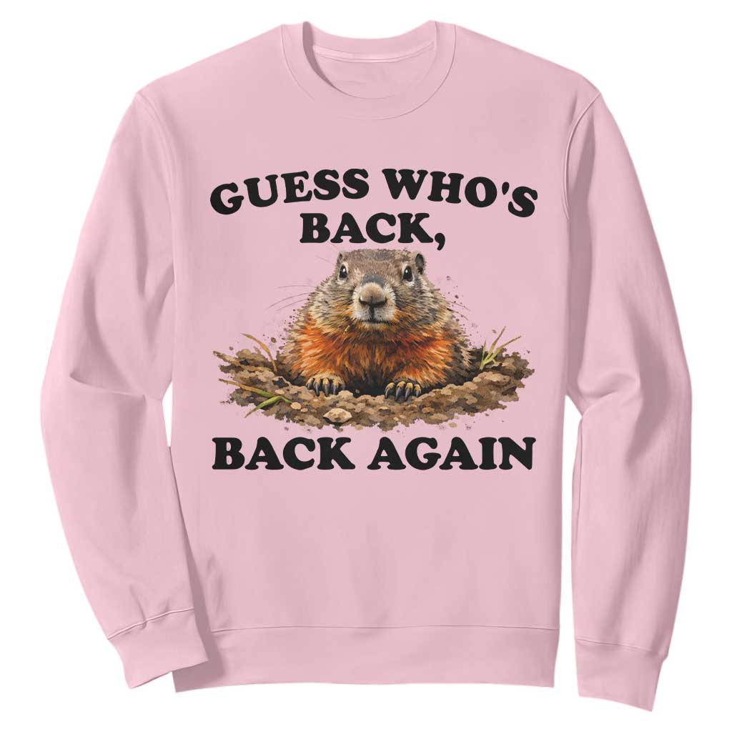 Groundhog Day Sweatshirt Funny Woodchuck Guess Whos Back TS10 Light Pink Print Your Wear