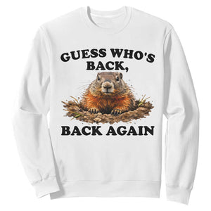 Groundhog Day Sweatshirt Funny Woodchuck Guess Whos Back TS10 White Print Your Wear