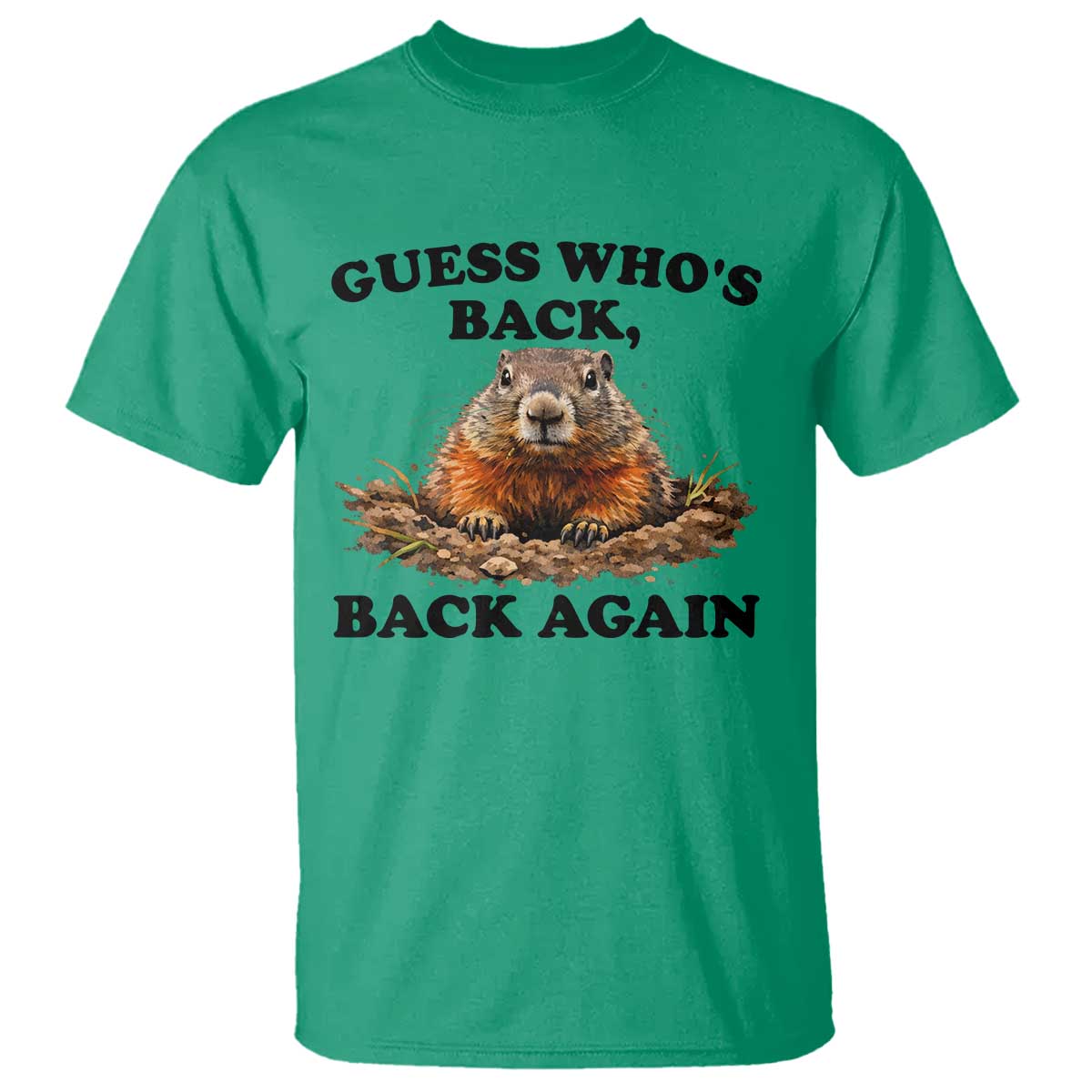 Groundhog Day T Shirt Funny Woodchuck Guess Whos Back TS10 Irish Green Print Your Wear