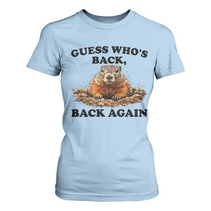 Groundhog Day T Shirt For Women Funny Woodchuck Guess Whos Back TS10 Light Blue Print Your Wear