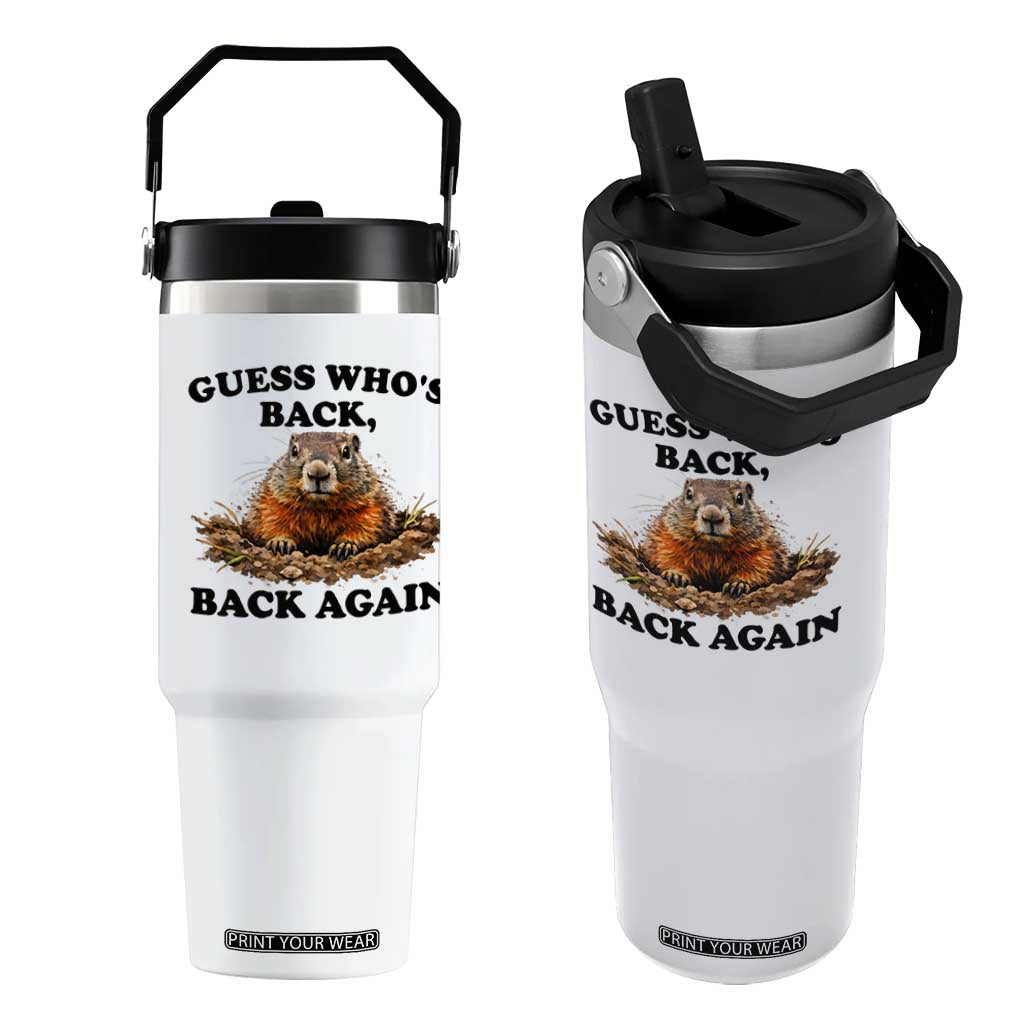 Groundhog Day Flip Straw Tumbler Funny Woodchuck Guess Whos Back TS10 One Size: 30 oz White Print Your Wear