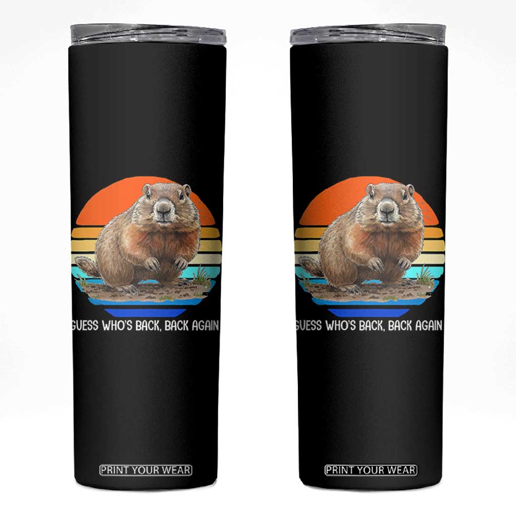 Groundhog Day Skinny Tumbler Retro Vintage Funny Woodchuck Guess Whos Back TS10 Black Print Your Wear