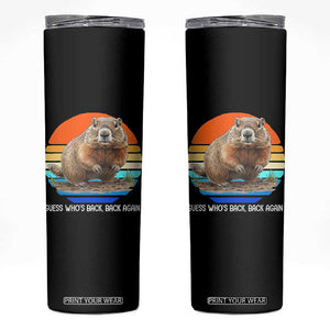 Groundhog Day Skinny Tumbler Retro Vintage Funny Woodchuck Guess Whos Back TS10 Black Print Your Wear