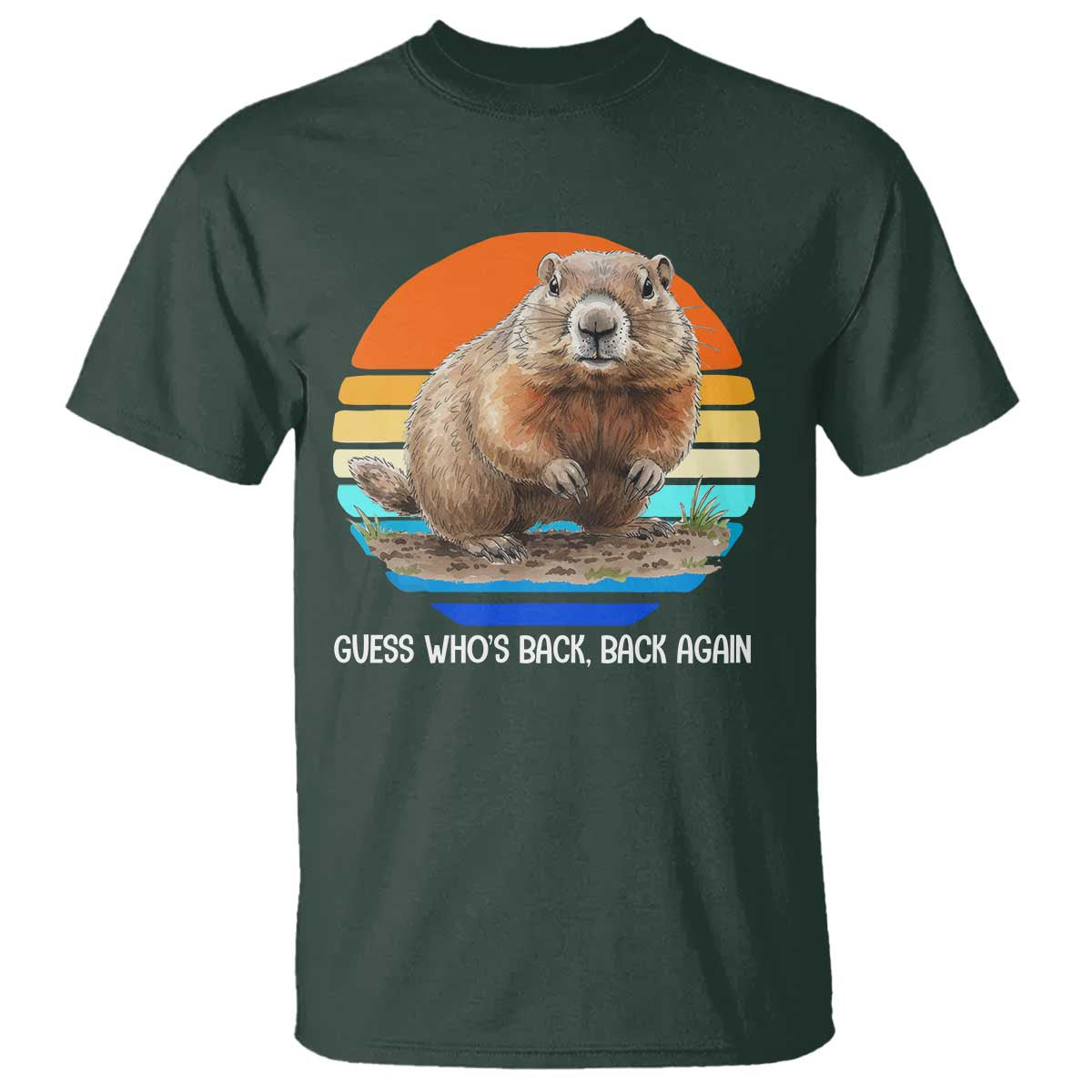 Groundhog Day T Shirt Retro Vintage Funny Woodchuck Guess Whos Back TS10 Dark Forest Green Print Your Wear
