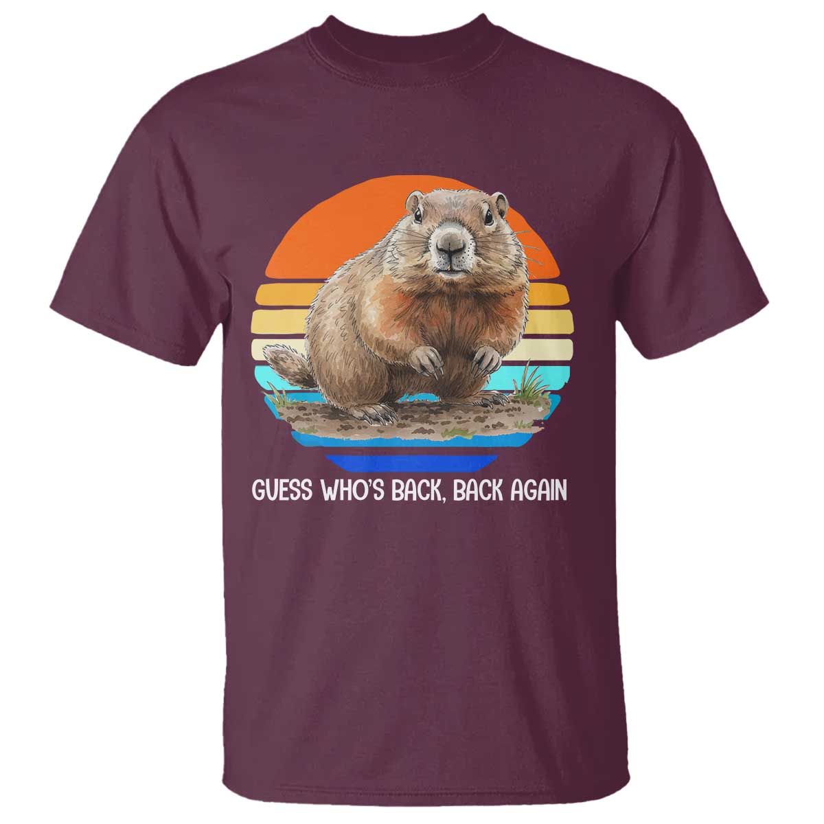 Groundhog Day T Shirt Retro Vintage Funny Woodchuck Guess Whos Back TS10 Maroon Print Your Wear