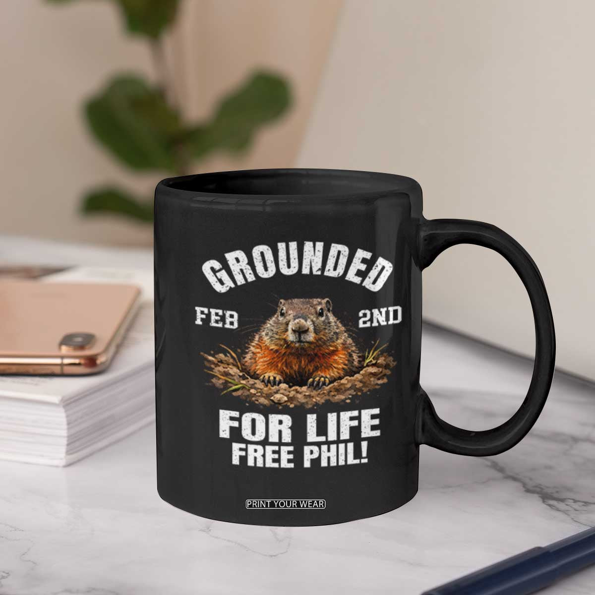 Funny Groundhog Coffee Mug Grounded For Life Ground Hog Day TS10 Print Your Wear