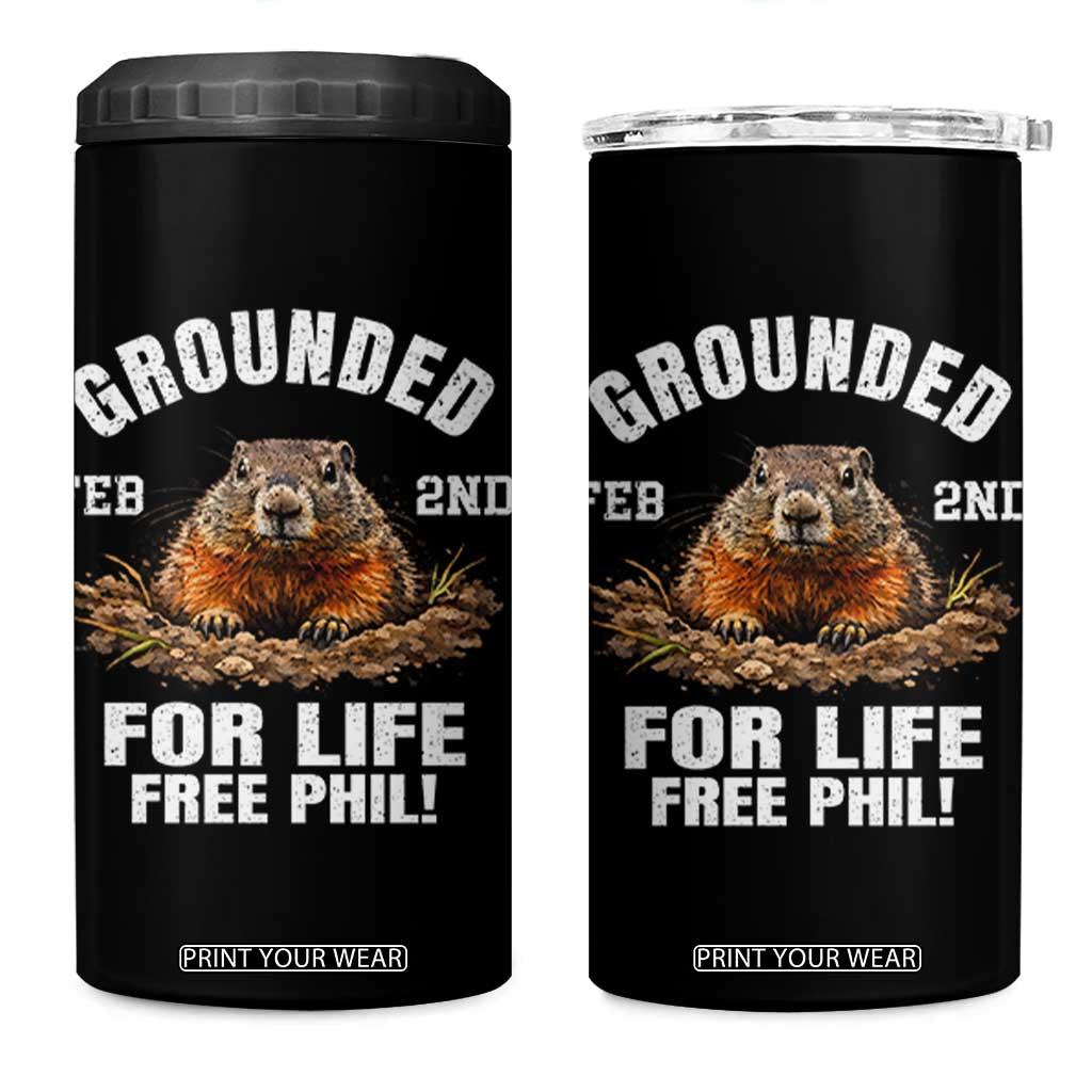 Funny Groundhog 4 in 1 Can Cooler Tumbler Grounded For Life Ground Hog Day TS10 One Size: 16 oz Black Print Your Wear