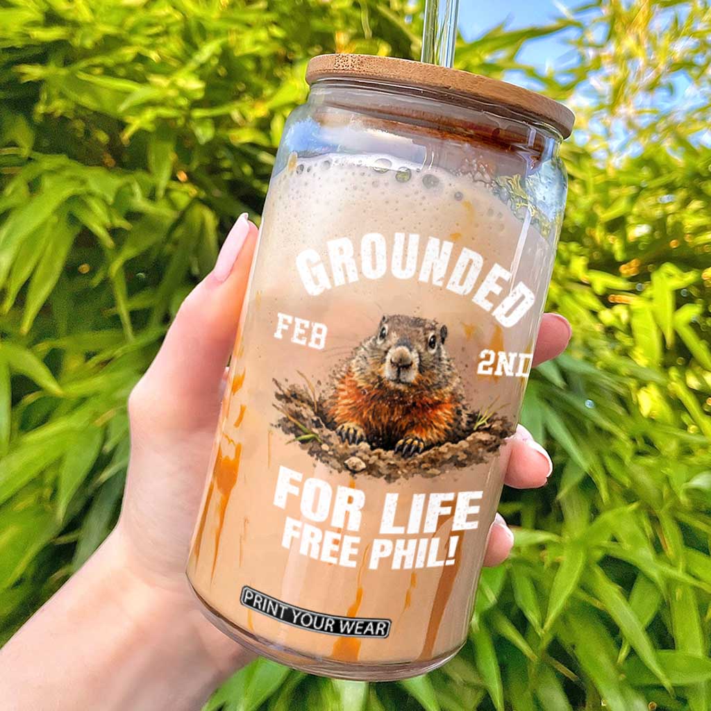Funny Groundhog Glass Can Grounded For Life Ground Hog Day TS10 Black Print Your Wear
