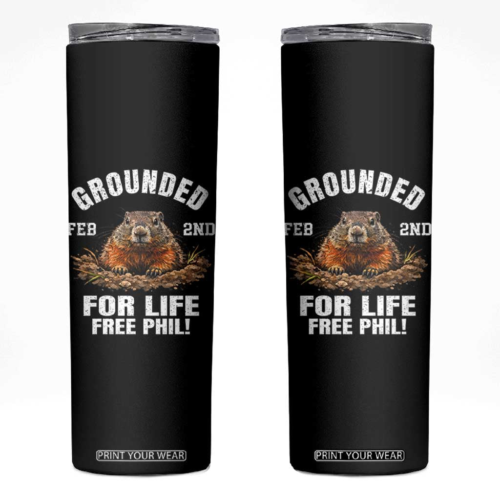 Funny Groundhog Skinny Tumbler Grounded For Life Ground Hog Day TS10 Black Print Your Wear