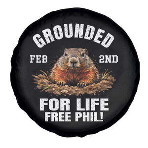 Funny Groundhog Spare Tire Cover Grounded For Life Ground Hog Day TS10 Print Your Wear