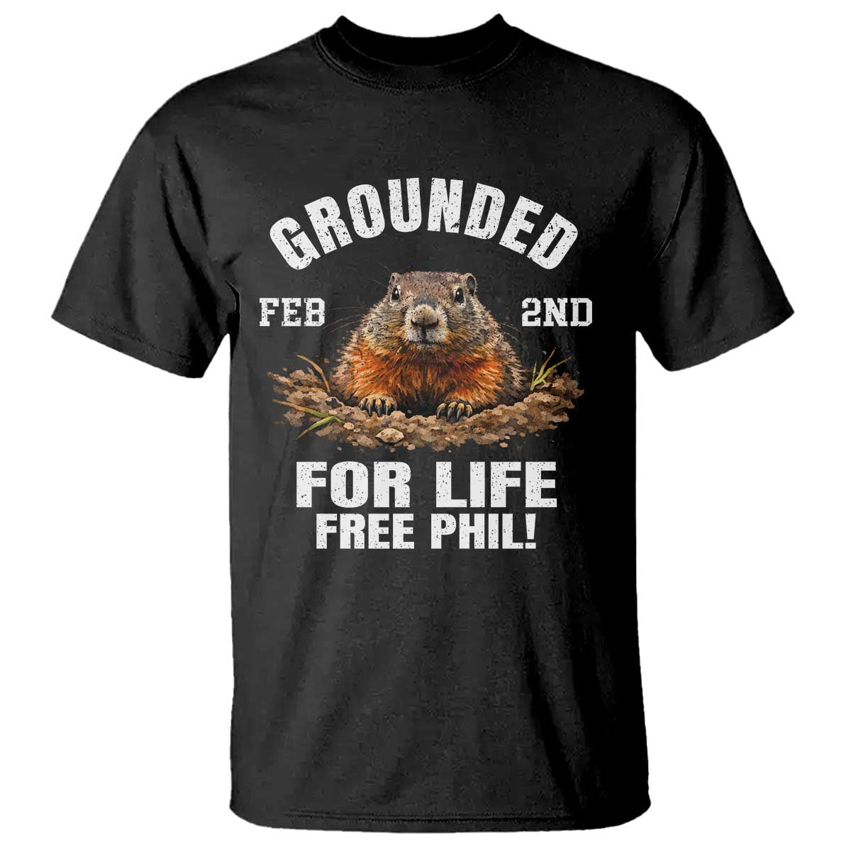 Funny Groundhog T Shirt Grounded For Life Ground Hog Day TS10 Black Print Your Wear