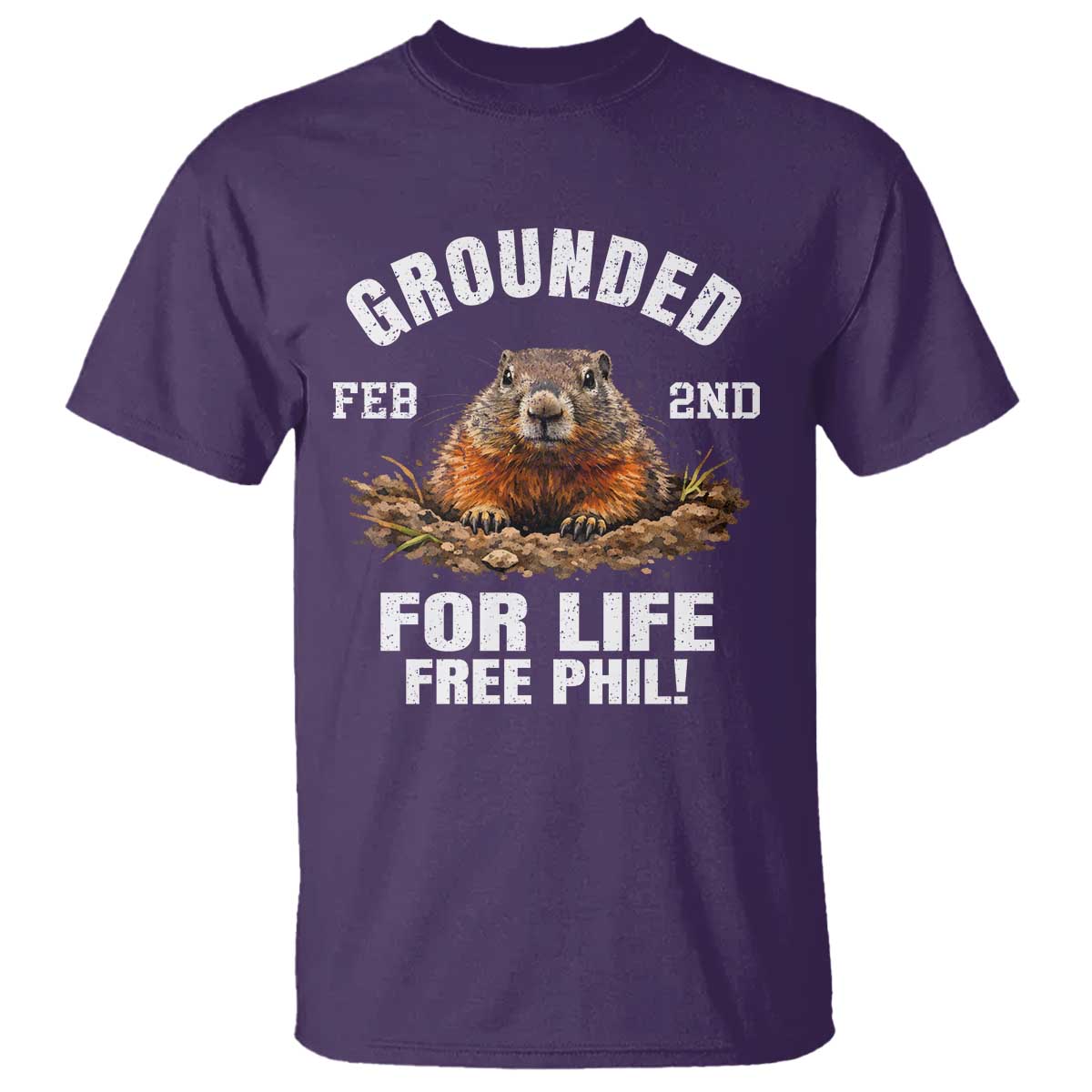 Funny Groundhog T Shirt Grounded For Life Ground Hog Day TS10 Purple Print Your Wear