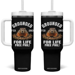 Funny Groundhog Tumbler With Handle Grounded For Life Ground Hog Day TS10 One Size: 40 oz Black Print Your Wear