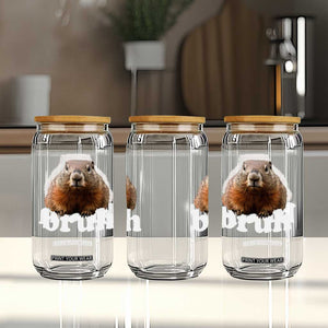 Bruh Groundhog Glass Can Funny Woodchuck Youth Teens Kids Slang TS10 Print Your Wear