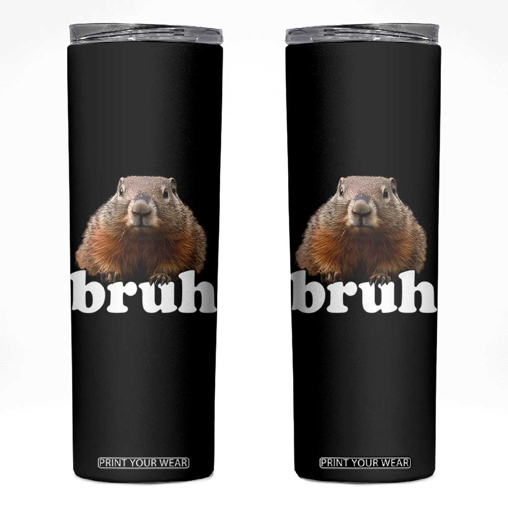 Bruh Groundhog Skinny Tumbler Funny Woodchuck Youth Teens Kids Slang TS10 Black Print Your Wear
